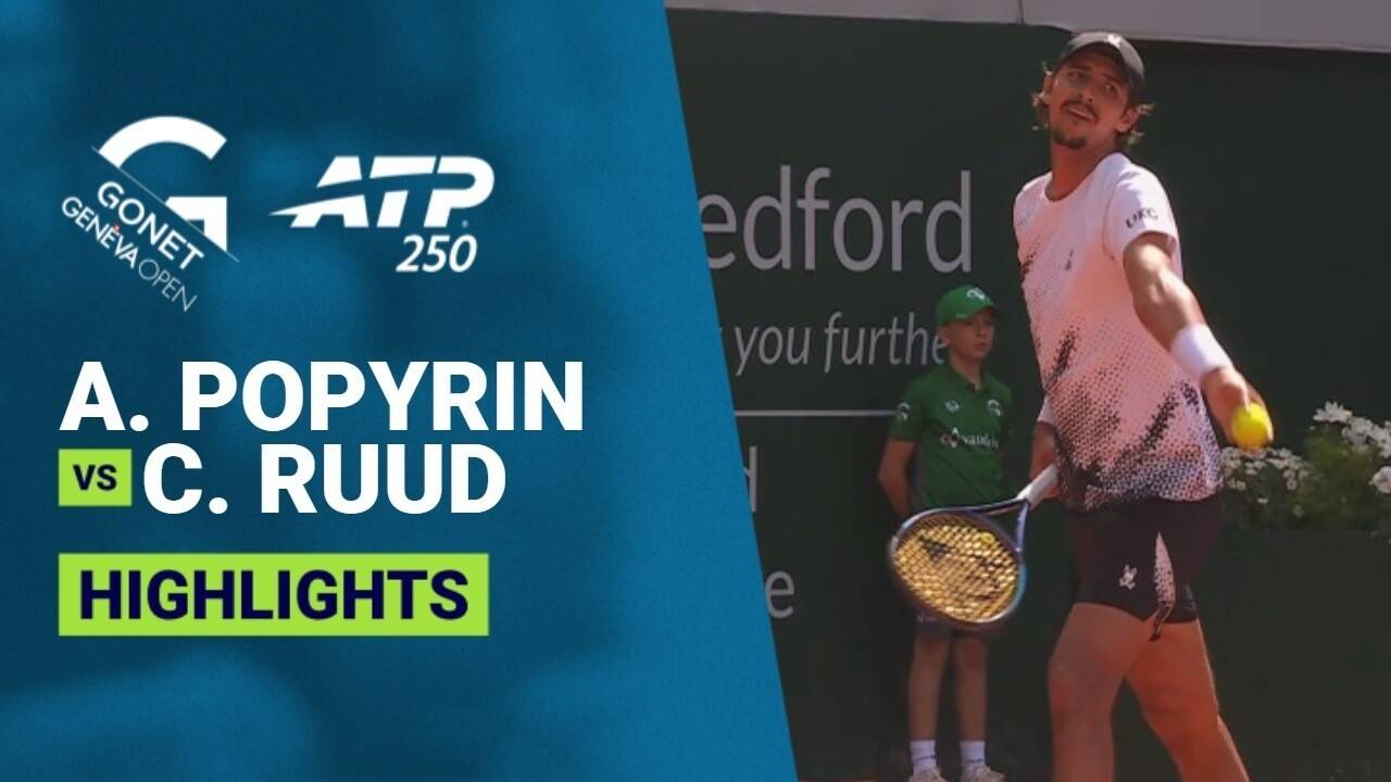 Alexei Popyrin vs Casper Ruud - Quarterfinals | ATP 250: Gonet Geneva Open 2026