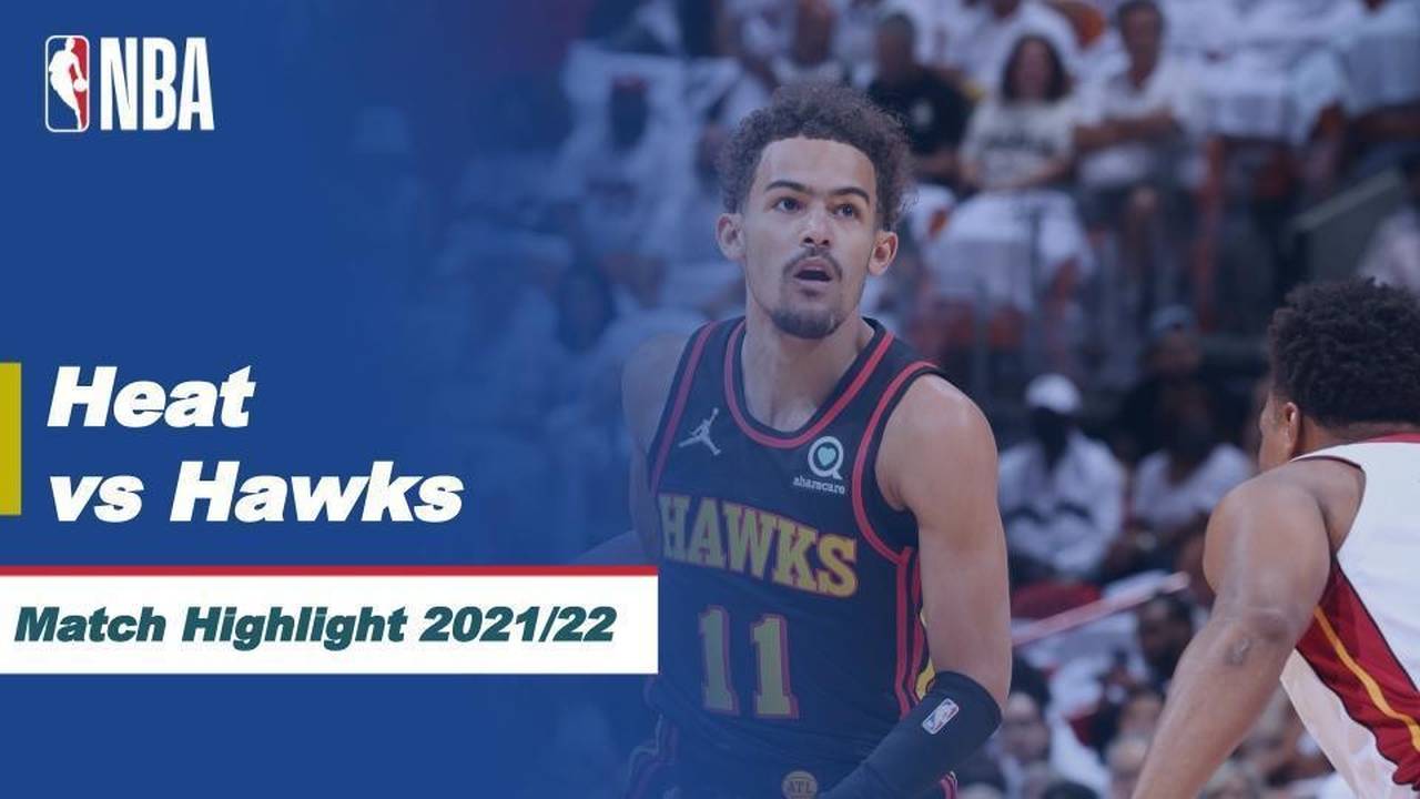 Match Highlight Miami Heat vs Atlanta Hawks NBA Playoffs 2021/22