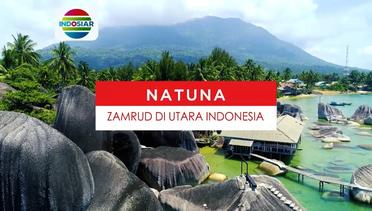 Kita Indonesia - Natuna, Zamrud di Utara Indonesia