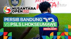 Highlight - Final: Persib Bandung vs PSLS Lhokseumawe | Nusantara Open Piala Prabowo Subianto 2022