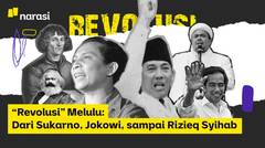 "Revolusi'' Melulu: Dari Sukarno, Jokowi, sampai Rizieq Syihab