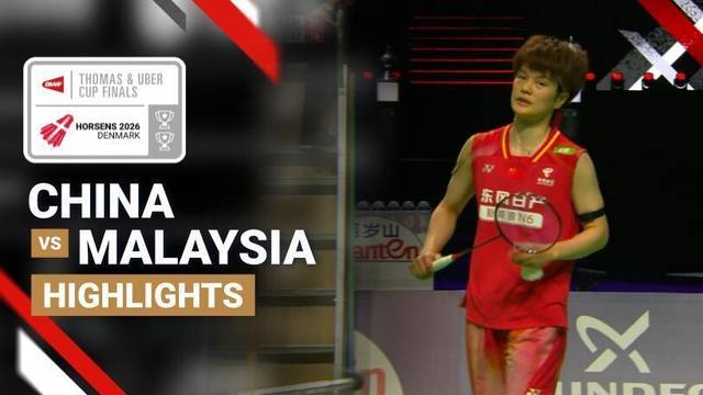 China vs Malaysia - BWF Uber Cup Finals 2026 - Highlight | BWF Thomas & Uber Cup Finals 2026