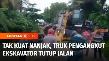 Kilas Peristiwa: Tak Kuat Nanjak, Truk Pengangkut Ekskavator Tutup Jalan | Liputan 6