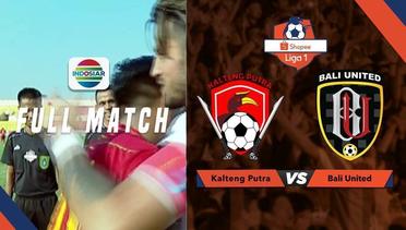 Full Match Kalteng Putra vs Bali United FC Shopee Liga 1