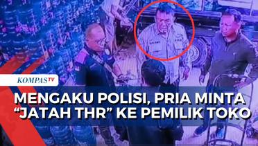 Mengaku Polisi Berpangkat AKP, Pria Minta Jatah THR ke Pemilik Toko di Jakarta Timur!
