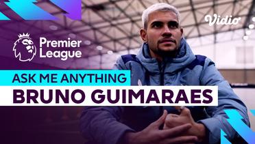 Ask Me Anything - Bruno Guimaraes Punya Celana Dalam Keberuntungan? | Premier League 2023-24