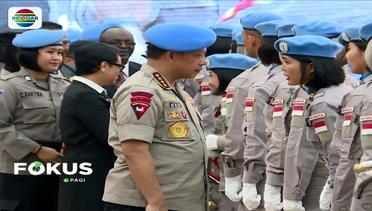 Kapolri Lepas Personel Polri yang Bertugas dalam Misi Perdamaian PBB di Sudan dan Afrika Tengah - Fokus Pagi