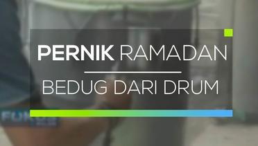 Pernik Ramadan - Bedug Dari Drum