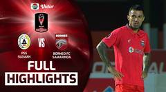 Full Highlights - PSS Sleman VS Borneo FC Samarinda | Piala Presiden 2022