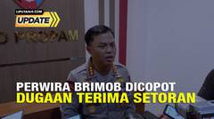 Liputan6 Update : Viral Curhatan Perwira Brimob Polda Riau Terima Setoran Rp650 Juta
