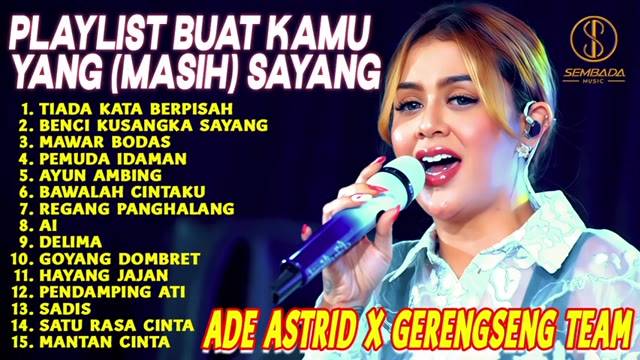 PLAYLIST BUAT KAMU YANG (MASIH) SAYANG - ADE ASTRID X GERENGSENG TEAM | TIADA KATA BERPISAH