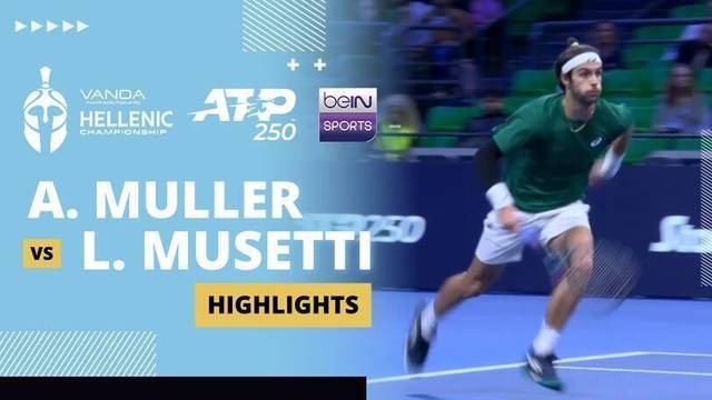 A. Muller vs L. Musetti - Highlight | ATP 250: Vanda Pharmaceuticals Hellenic Championship 2025