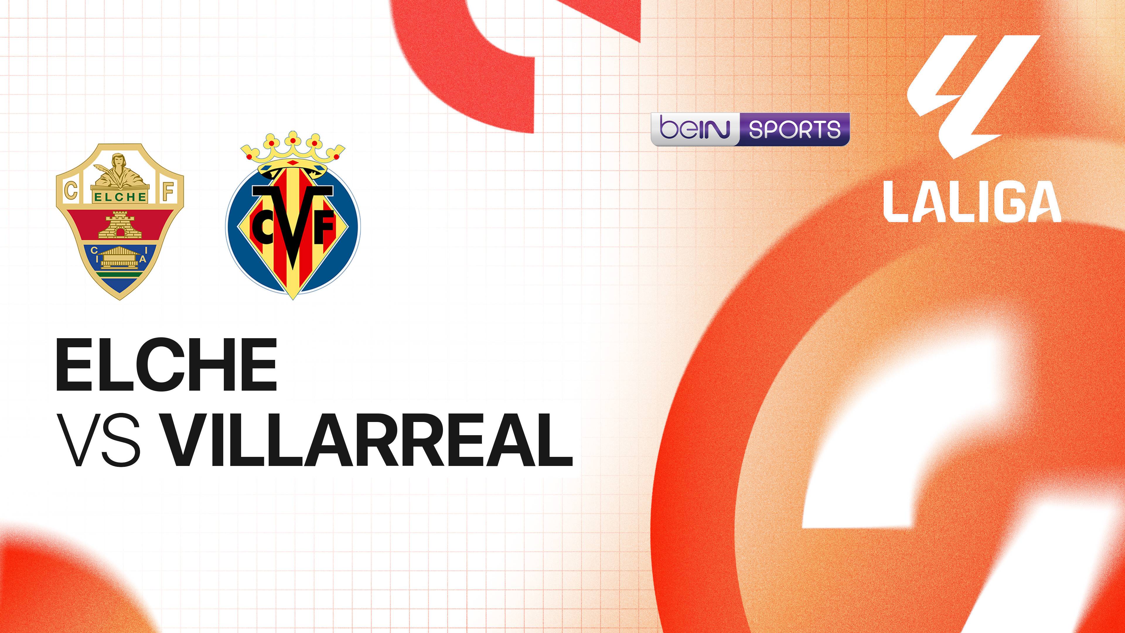 Elche CF vs Villarreal