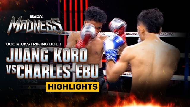 Juang Kadja Koro vs Charles Ebu - UCC Kickstriking Bout - Highlight | BYON Madness Vol. 3 2026