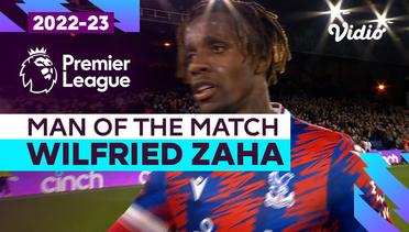 Aksi Man of the Match: Wilfried Zaha | Crystal Palace vs Wolves | Premier League 2022/23