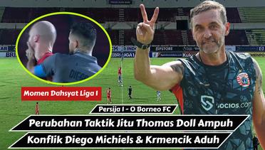 Perubahan Taktik Thomas Doll Jitu | Konflik Diego Michiels & Krmencik | Persija Jakarta 1 - 0 Borneo