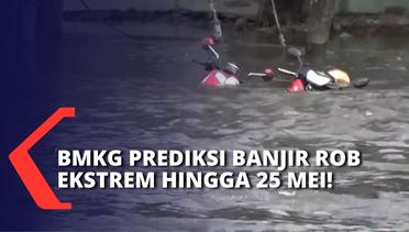Status Waspada, BMKG Prediksi Banjir Rob Ekstrem Terjadi hingga 25 Mei 2022!