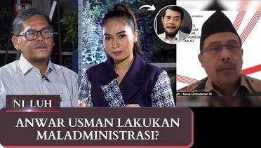 Anwar Usman Lakukan Maladministrasi? | NILUH