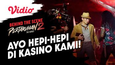 Pertaruhan The Series 2 - Vidio Original Series | Behind The Scene (Tur Kasino #2)