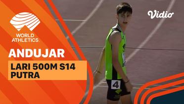 Full Match | Lari 500m S14  | Putra | World Athletics Continental Tour: Bronze Andujar 2022