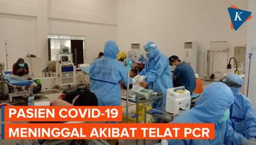 Mayoritas Pasien Covid-19 di Jakarta Meninggal Akibat Terlambat PCR