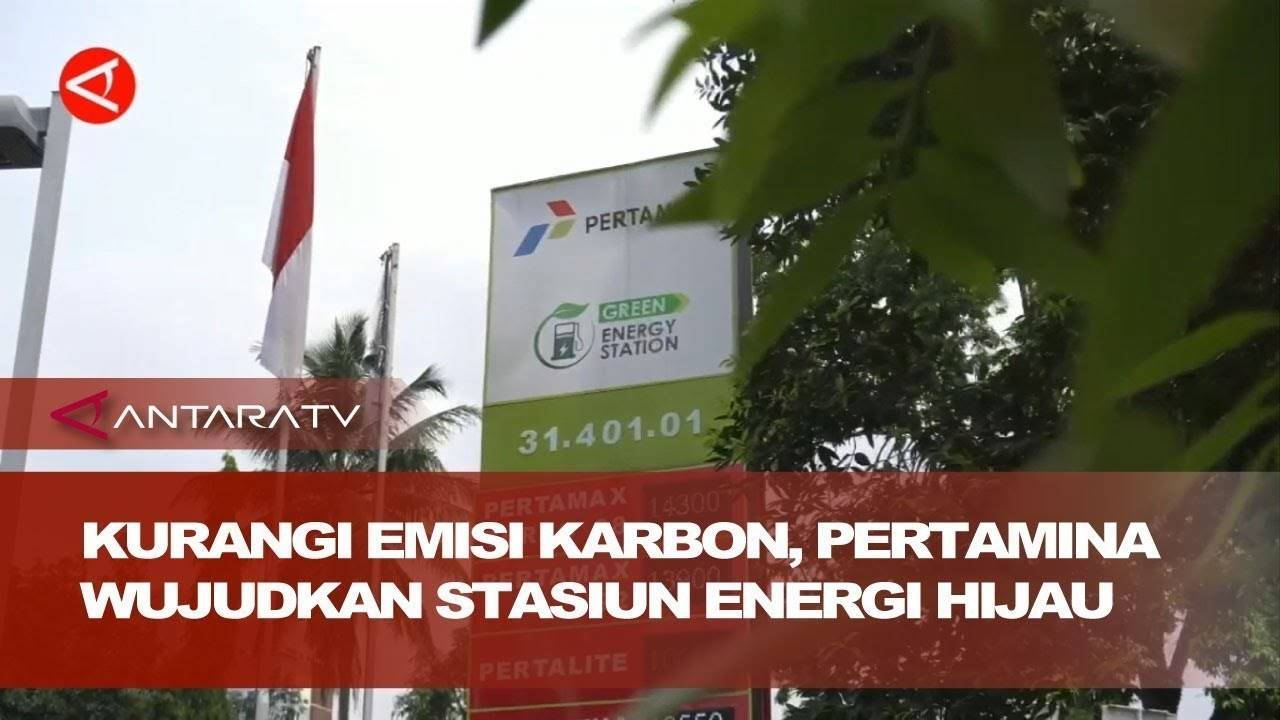 Pertamina wujudkan Stasiun Energi Hijau demi kurangi emisi karbon - Antara