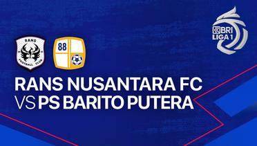 RANS Nusantara FC vs PS Barito Putera - Full Match | BRI Liga 1 2023/24