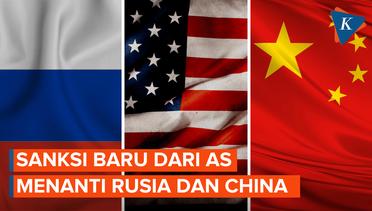 AS Siapkan Sanksi Baru untuk Rusia dan China
