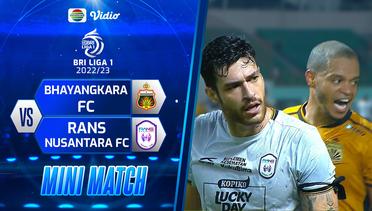 Mini Match - Bhayangkara FC VS Rans Nusantara FC | BRI Liga 1 2022/2023