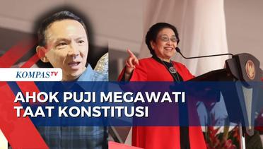Ahok Puji Megawati Taat Konstitusi dan Konsisten Jalankan Kaderisasi PDIP