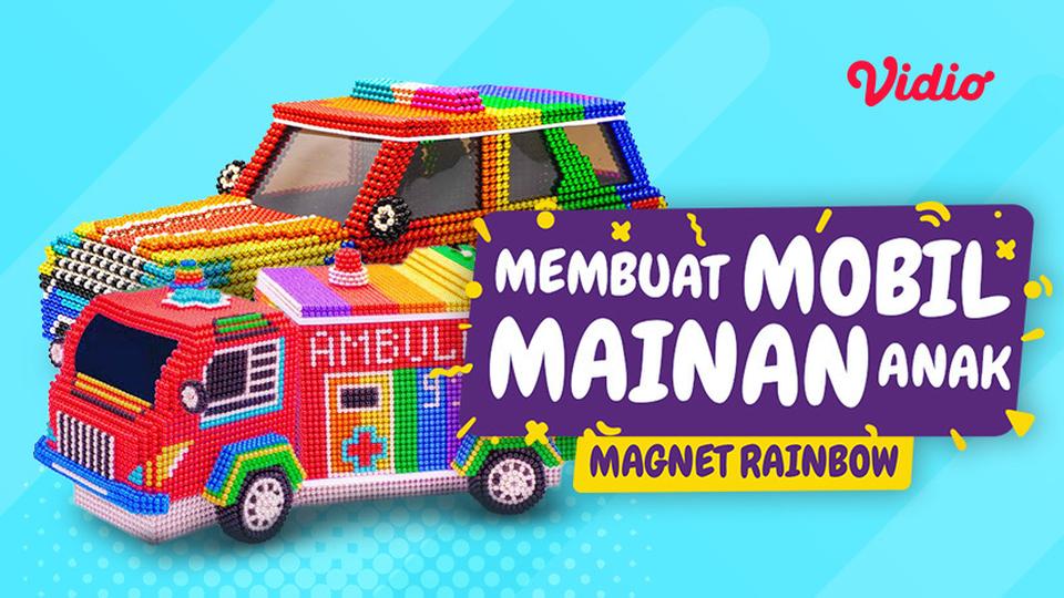 Magnet Rainbow - Membuat Mobil Mainan Anak