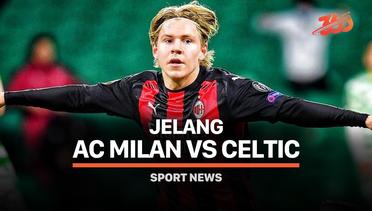 5 Fakta Jelang AC Milan vs Celtic