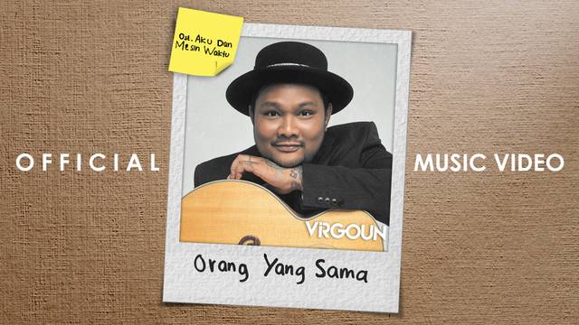 Virgoun - Orang Yang Sama (OST. Aku Dan Mesin Waktu)