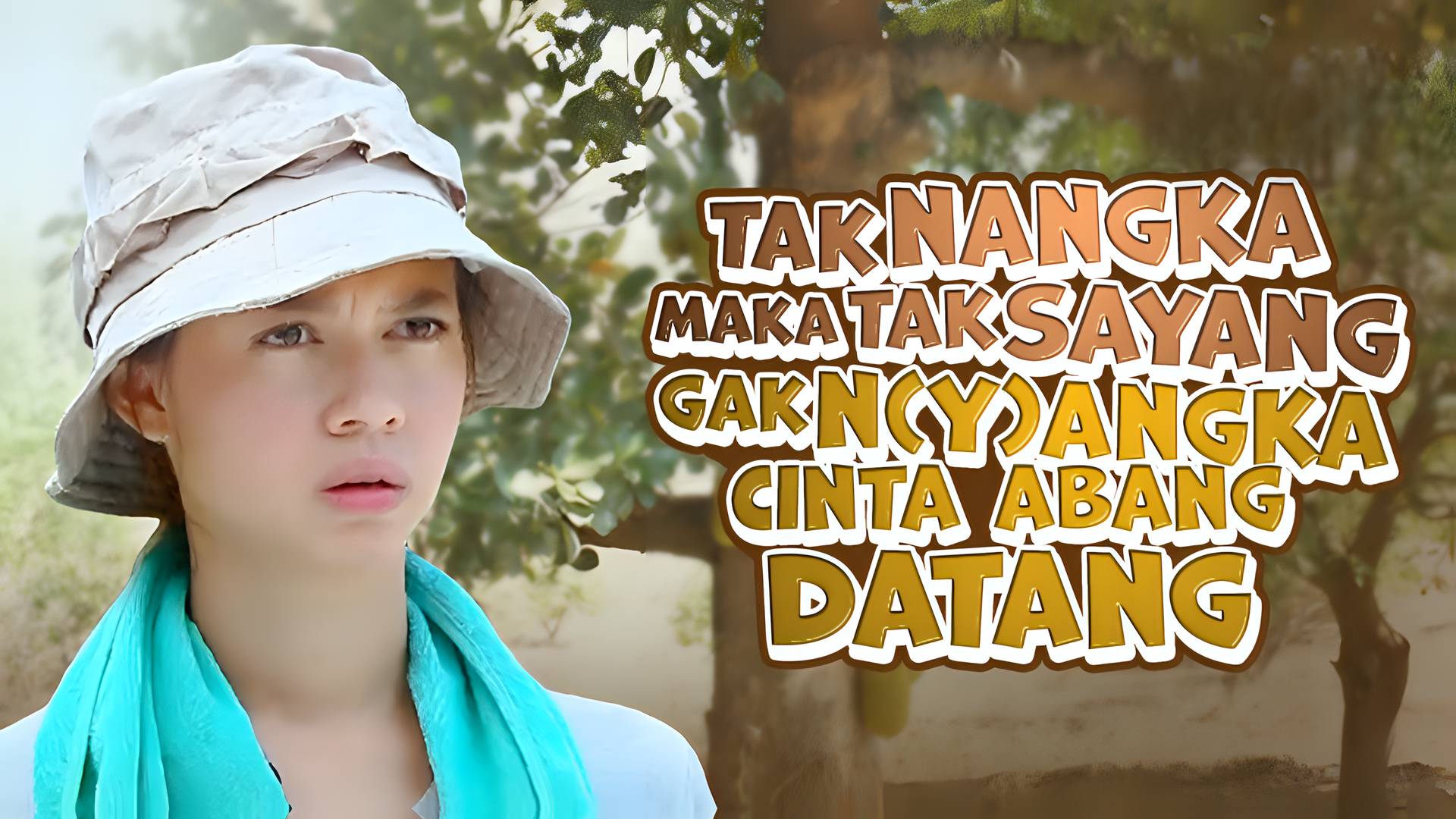 Tak Nangka Maka Tak Sayang, Gak Nyangka Cinta Abang Datang