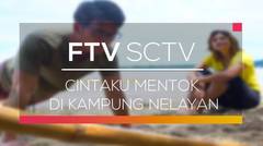 FTV SCTV - Cintaku Mentok di Kampung Nelayan