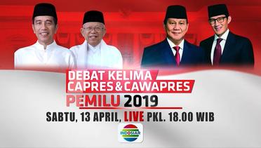 SAKSIKAN DEBAT CAPRES DAN CAWAPRES KELIMA Hanya di Indosiar! - 13 April 2019