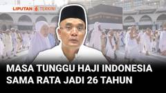 Masa Tunggu Disamaratakan, Kuota Haji Indonesia 2026 Sebanyak 221.000 Jemaah | Liputan 6