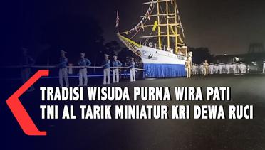Tradisi Unik Wisuda Purna Wira Pati TNI AL Tarik Miniatur KRI Dewa Ruci