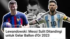 Gak Ada Lawan . Lionel Messi Kandidat Terkuat Penerima Trofi Balloon d'Or 2023
