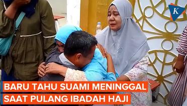 Kisah Pilu Jemaah Haji di Palopo, Tahu Suaminya Meninggal Saat Tiba di Tanah Air