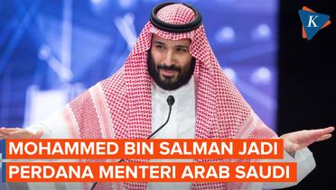 Putra Mahkota Mohammed bin Salman Jadi Perdana Menteri Arab Saudi