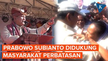 Prabowo Subianto Dapat Dukungan Puluhan Ribu Masyarakat Perbatasan