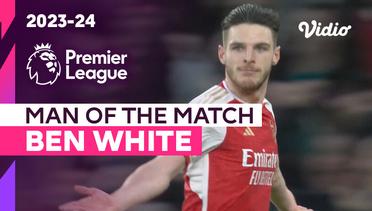 Aksi Man of the Match: Ben White | Arsenal vs Brentford | Premier League 2023/24