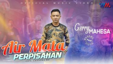 Gerry Mahesa  Air Mata Perpisahan ft Wahana Musik Official Live Concert
