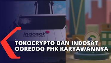 Susul Shopee, Tokocrypto dan Indosat Ooredoo PHK Karyawannya