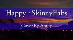 skinnyfabs - happy - Cover by.thatha