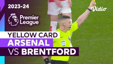 Kartu Kuning | Arsenal vs Brentford | Premier League 2023/24
