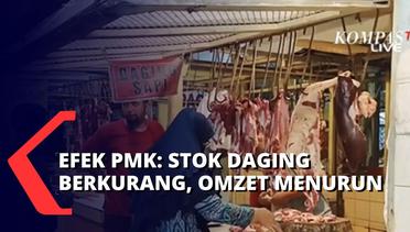 Efek Wabah PMK: Stok Daging Menipis, Omzet Pedagang Menurun!
