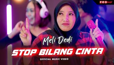 Meli Dedi - Stop Bilang Cinta (Official Music Video)