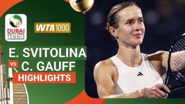 Semifinal: Elina Svitolina vs Coco Gauff - Highlight | WTA 1000: Dubai Duty Free Tennis Championships 2026